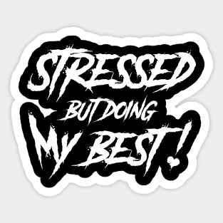 Stressed Sticker